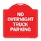 Signmission Designer Series No Overnight Truck Parking, Red & White Aluminum Sign, 18" x 18", RW-1818-23822 A-DES-RW-1818-23822 - alternate 1